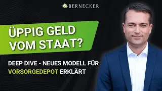 Üppig Geld vom Staat? Neues Modell für Vorsorgedepot erklärt - Deep Dive mit Thomas Soltau