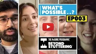 Beyond Stuttering What's Possible . . . Episode 3