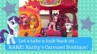 Take a Look Back: My Little Pony Rarity's Carousel Boutique! Review! (Ep. 6)