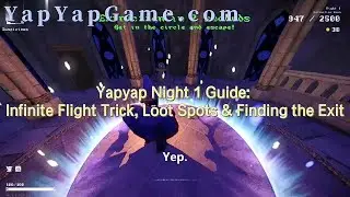 Yapyap Night 1 Guide: Infinite Flight Trick, Loot Spots & Finding the Exit