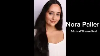 Nora Paller Musical Theatre Reel