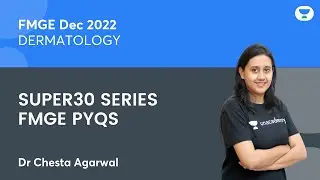 FMGE Dec 2022 | SUPER30 series FMGE PYQs | Dermatology | Dr Chesta Aggarwal