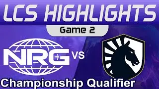 NRG vs TL Game 2 Highlights LCS Championship Qualifier 2023 NRG vs Team Liquid by Onivia