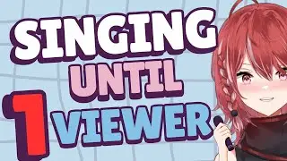 Singing Until 154 Viewer Left