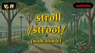 [v] Stroll meaning (walk slowly) with 5 examples