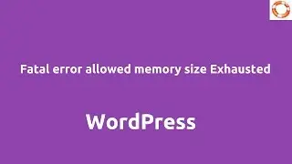 Fix WordPress Fatal error allowed memory size Exhausted