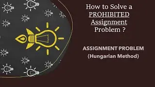 Prohibited Assignment Problem Under Assignment Problem by Hungarian Method (Part - 4)