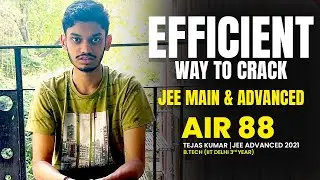 How to start your IIT preparation from Zero? Tejas Rank 88 JEE Advanced 2021 Btech IIT Delhi3rd Year