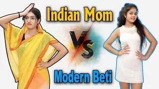 INDIAN MOM vs MODERN BETI - 2 | MIDDLE CLASS FAMILY | Tushar Sonvane