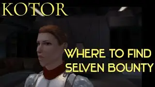 Where to find Selven Bounty | Kotor