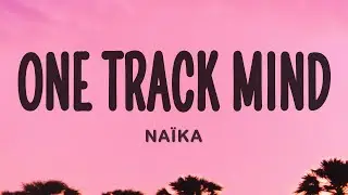 Na&iuml;ka - ONE TRACK MIND