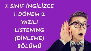 7. SINIF İNGİLİZCE 1. DÖNEM 2. YAZILI LISTENING (DİNLEME) BÖLÜMÜ