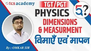 Dimension & Measurment | TGT Physics | PGT Physics | UP TGT PGT Physics Classes