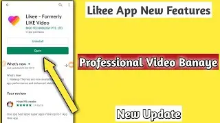Likee App New Features Professional Video Banaye| Likee App best video banaye  #Likee app New update
