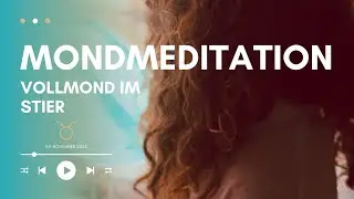 Mondmeditation | Vollmond im Stier | November 2025