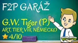 Tuhle arty ne | Garáž F2P hráče | G.W. Tiger (P) | 📗 MANUÁL WOT