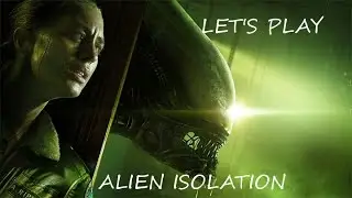 Alien Isolation: Episode #30 (Find a Way to Contact the Torrens, Use the Tracking System)