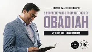 A Prophetic Message from the Book of Obadiah | Transformation Thursdays | Rev Paul Jeyachandran