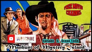 Manhunt Of Mystery Island  Episode:6  Ocean Tomb (B&W)Cliff-Hanger Serials