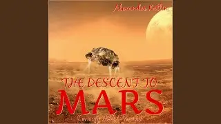 The Descent to Mars (Curiosity Nasa Version)