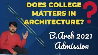 DOES COLLEGE MATTERS IN ARCHITECTURE? b.arch 2021 admission /nata /jee main
