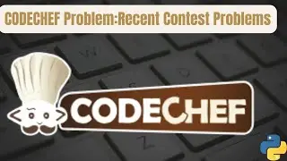 CODECHEF Problem :Recent contest problems