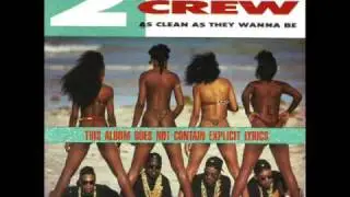 Two Live Crew -- You Got Larceny