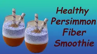 Healthy Persimmon Fiber Smoothie/Delicious Fiber Smoothie/Rich Fiber Weight Loss Smoothie/ No Sugar.