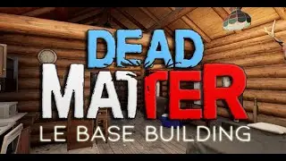 DEAD MATTER - Le Base Building