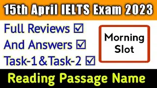 15 April IELTS Exam 2023 Review Morning Slot, Listening And Reading Answers, 29 April Prediction