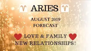 ARIES AUGUST FORECAST! LOVE, FAMILY & RELATIONSHIPS!