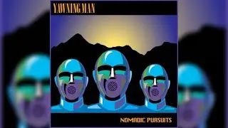 Yawning Man - Nomadic Pursuits [Full Album] 2010