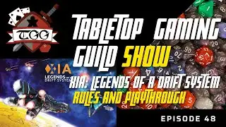 Tabletop Gaming Guild Show: Xia: Legends of a Drift System Rules Explanation and Playthrough