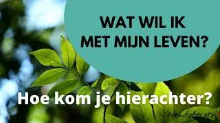 # 125 Wat wil ik met mijn leven?
