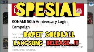 Spesial KONAMI 50th Anniversary &bull; Login Campaign &bull; Roll Gold Ball+ Langsung RELEASE