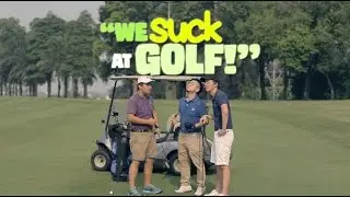 We Suck At Golf!
