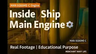 Inside Ship Main Engine | MAN 6G60ME-C | How Ship Main Engine Looks Like | Merchant Navy Life ⚓