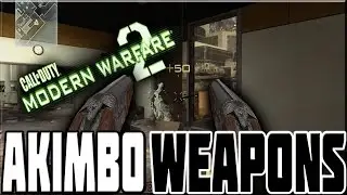 USING AKIMBO WEAPONS ON MODERN WARFARE 2!