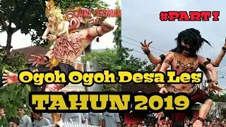 Ogoh Ogoh Desa Les Tahun 2019- PART I