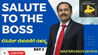 Business growth secrets -Day 2-Super salute to boss