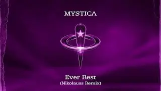 Mystica - Ever Rest (Nikolauss Remix)