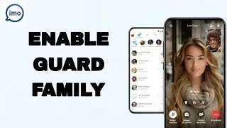 Как включить Guard Family в приложении IMO | Пошаговое руководство
