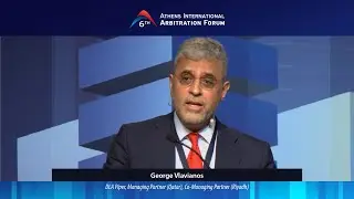 6th Athens International Arbitration Forum: George Vlavianos