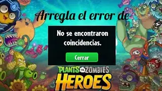 Arregla el error de - No se encontraron coincidencias - (Multijugador) - Plantas vs Zombies Heroes