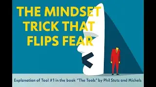 The Mindset Trick That Flips Fear