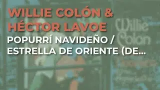 Willie Col&oacute;n & H&eacute;ctor Lavoe - Popurr&iacute; Navide&ntilde;o / Estrella de Oriente... (Audio Oficial)