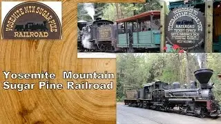 Yosemite Mountain Sugar Pine Railroad Steam Train Ride 2015