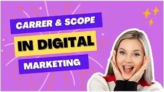 Career and scope of Digital Marketing | Know more about Digital Marketing Growth, Future, Salary etc