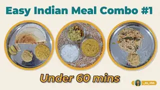 3 Meals in 1 hour for Busy Days | Easy Indian Meal Combo #1