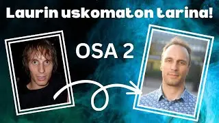 Mitä henkisyys maksaa? Pikavippielämästä ortodoksikristityksi. Laurin uskomaton tarina! Osa 2/2.